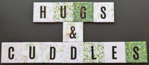 Hugs and Cuddles