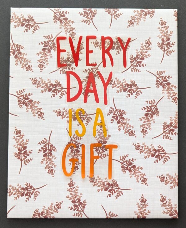 Every Day Is A Gift
