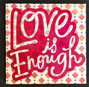 Love Is Enough