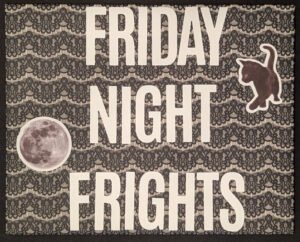 Friday Night Frights
