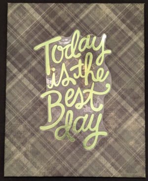 Today is the best day