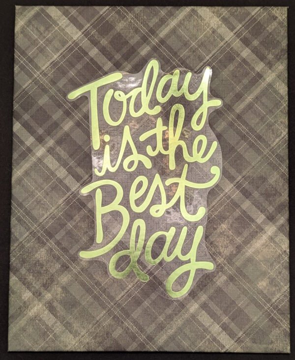 Today is the best day
