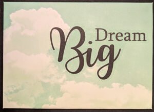 Dream Big