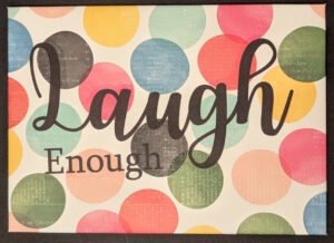 Laugh Enough
