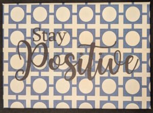 Stay Positive